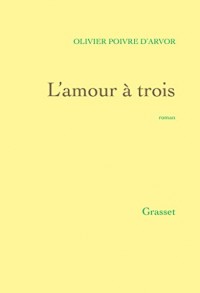 L'amour à trois : roman (Littérature Française)