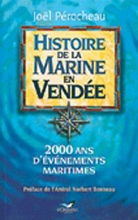 Histoire de la Marine en Vendée: 2000 ans d'événements maritimes