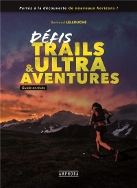Défis Trails & Ultra Aventures - Guide et Récits