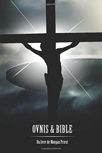 OVNIS et BIBLE: (nouvelle édition)