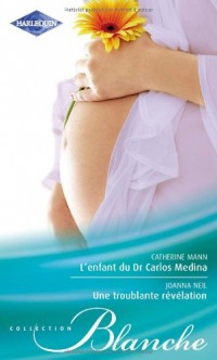 L'enfant du Dr Carlos Medina - Une troublante révélation