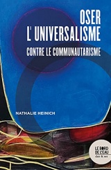 Oser l'universalisme: Contre le communautarisme