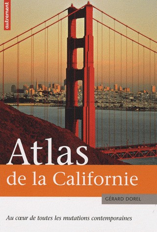 Atlas de la Californie : Au coeur de toutes les mutations contemporaines