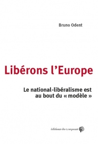 Libérons l'Europe : Comment échapper au national-libéralisme