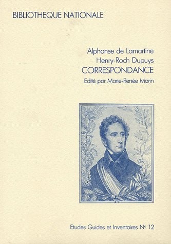 Correspondance Alphonse de Lamartine et Henry Roch
