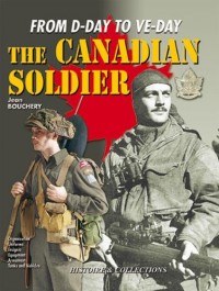 The Canadian Soldier: In North-West Europe, 1944-1945