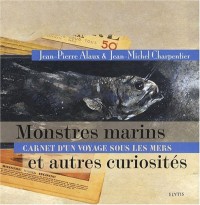 Monstres Marins et autres Curiosités : carnet d'un voyage sous les mers