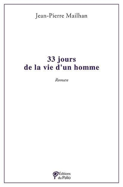 33 Jours de la Vie d'un Homme