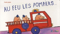 Au feu les pompiers...