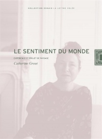 Le Sentiment du monde: Experience et projet de paysage