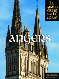 Angers, la Grace d'une Cathédrale