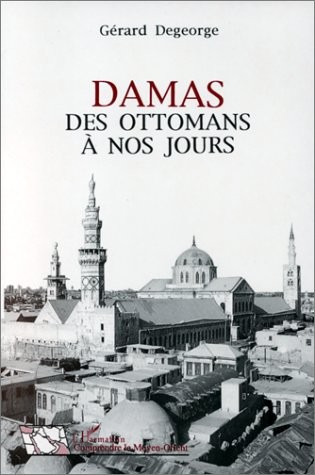 Damas : des Ottomans à nos jours