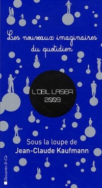 L'oeil laser 2009 : Les nouveaux imaginaires du quotidien