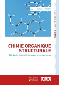 Chimie organique structurale: Manipuler les molécules pour les comprendre