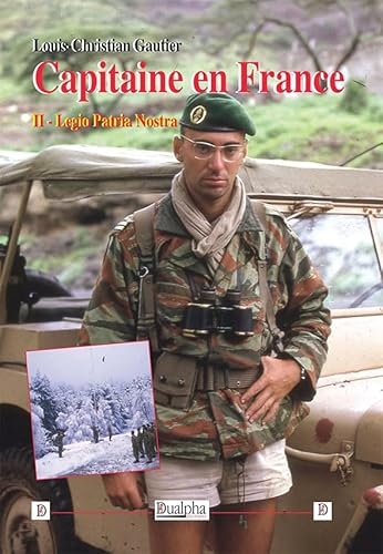 Capitaine en France II: Legio Patria Nostra