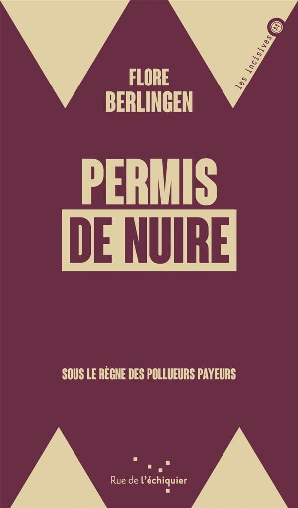 Permis de nuire - Sous le règne des pollueurs payeurs