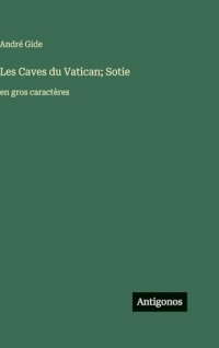 Les Caves du Vatican; Sotie: en gros caractères