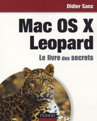 Mac OS X Leopard : Le livre des secrets