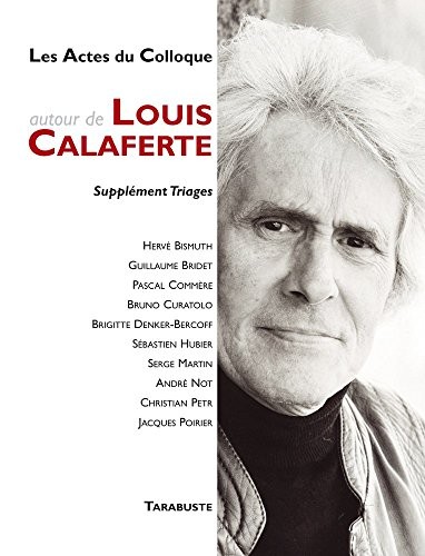 Triages supplément 2015 Les actes du colloque autour de Louis Calaferte