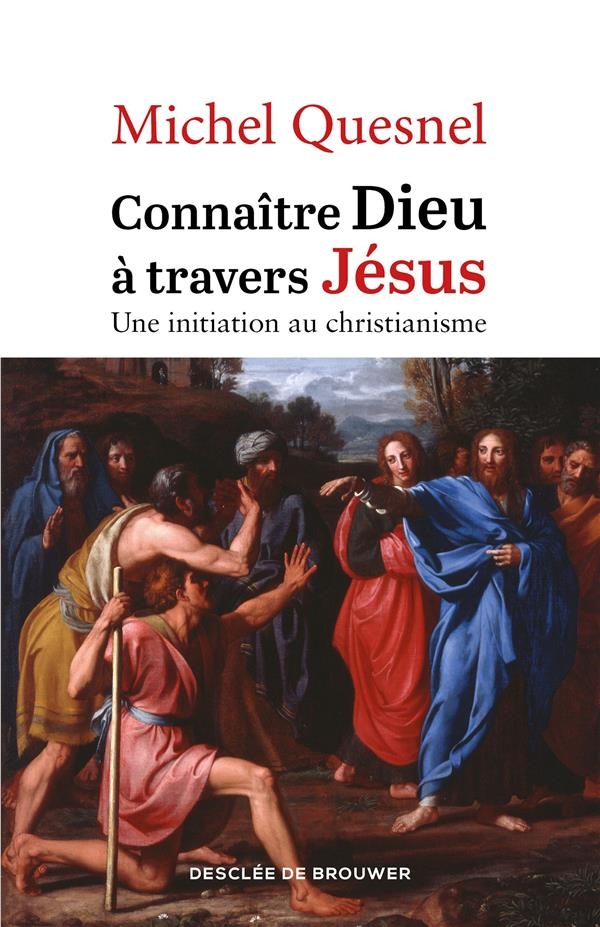 Connaître Dieu à travers Jésus: Une initiation au christianisme