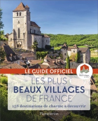 Les plus beaux villages de France : Le guide officiel