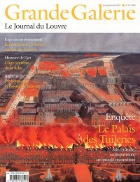 Grande Galerie, N° 16, juin/juillet/ : Le Palais des Tuileries : Son histoire, sa disparition, un puzzle reconstitué