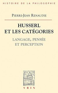 Husserl et les catégories: langage, pensée et perception