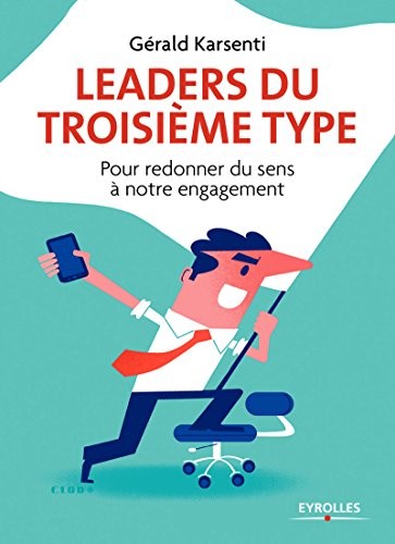 Leaders du troisième type: Pour redonner du sens à notre engagement - Illustrations de Clod.