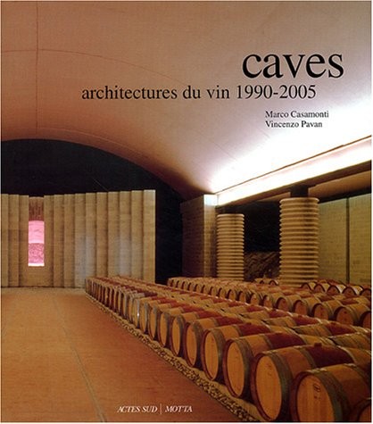 Caves : Architectures du vin 1990-2005
