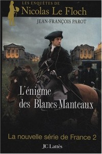 L'Énigme des Blancs-Manteaux (Les enquêtes de Nicolas Le Floch n°1)