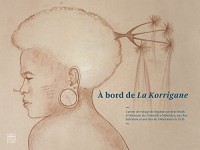 A bord de La Korrigane : Carnet de voyage de Régine van den Broek d'Obrenan aux Nouvelles-Hébrides, aux îles Salomon et aux îles de l'Amirauté en 1935