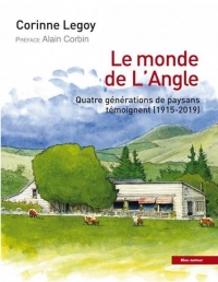 Le monde de l'Angle : Quatre générations de paysans témoigne