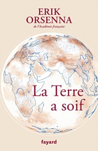 La Terre a soif : Petit précis de mondialisation Tome VI (Documents)