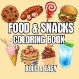 Food & Snacks Coloring Book: Tasty Art for Mindful Coloring Moments