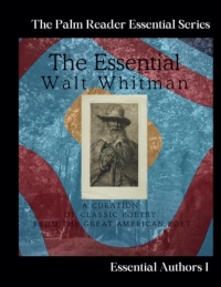 The Essential Walt Whitman: A Curation of Classic Poetry from The Great American Poet | Palm Reader Poetry Essentials Series