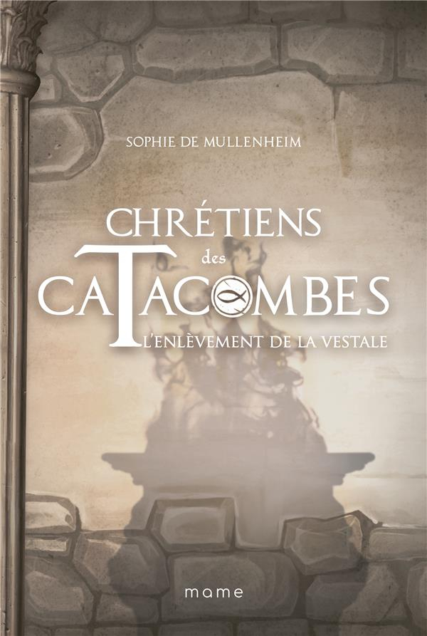 Chrétiens des catacombes, Tome 6 : L'enlèvement de la vestale