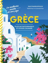 Grèce: Plats incontournables et voyage culinaire