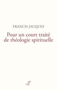 Pour un court traité de théologie spirituelle