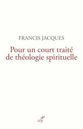 Pour un court traité de théologie spirituelle