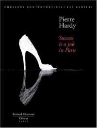 Pierre Hardy, Success Is a Job in Paris - Edition limitée avec sérigraphie