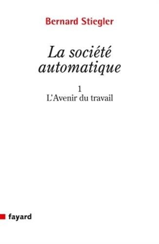 La Société automatique: 1. L'avenir du travail