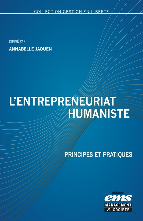 L'entrepreneuriat humaniste: Principes et pratiques