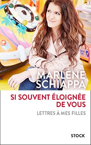 Si souvent éloignée de vous : Lettres à mes filles