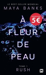 À Fleur de peau, T1 : Rush [Poche]
