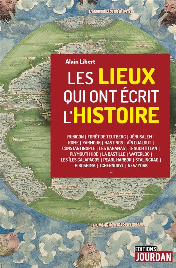 Les lieux qui ont écrit l'histoire