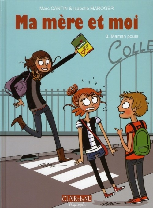Ma mère et moi - tome 3 Maman poule (03)