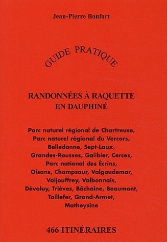 Randonnées à raquette en Dauphiné : 466 itinéraires