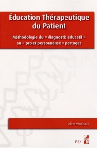 Education thérapeutique du patient : Méthodologie dudiagnostic éducatif auprojet personnalisé partagés