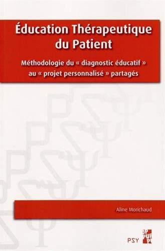 Education thérapeutique du patient : Méthodologie dudiagnostic éducatif auprojet personnalisé partagés