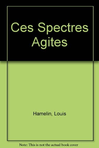Ces spectres agités [9782892950939]